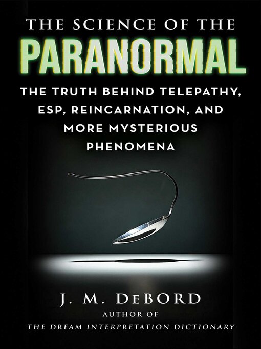 Title details for The Science of the Paranormal by J. M. DeBord - Wait list